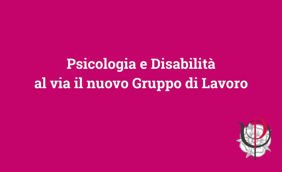 Aperte le candidature al GdL “Psicologia e Disabilità”
